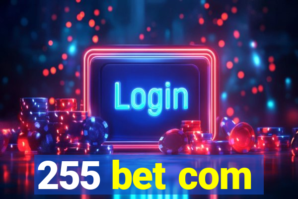 255 bet com